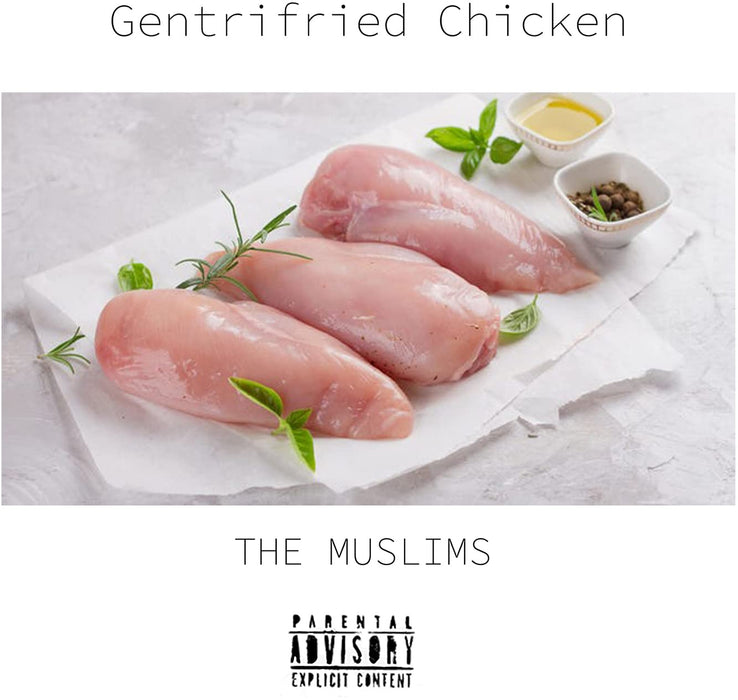Muslims (The) - Gentrifried Chicken;