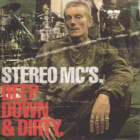 Stereo Mc's - Deep Down &amp; Dirty;