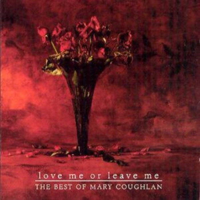 Mary Coughlan - Love Me Or Leave Me - The Best Of;