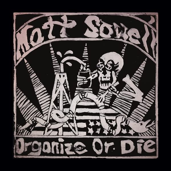 Matt Sowell - Organize Or Die;