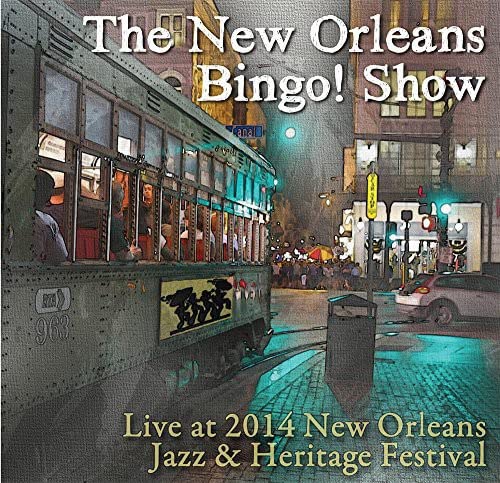 New Orleans Bingo Show (The) - Live At Jazz Fest 2014;