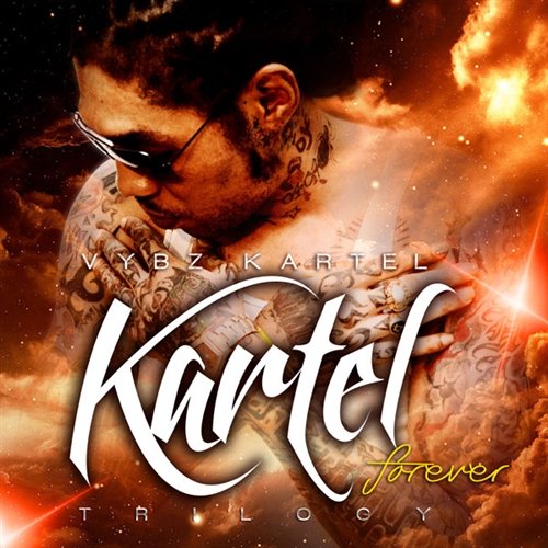 Vybz Kartel - Kartel Forever Trilogy;