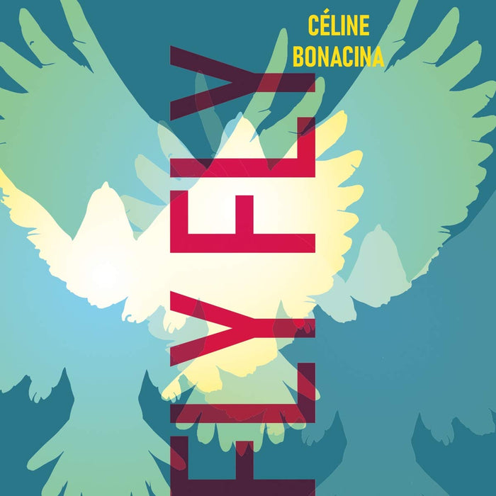 Celine Bonacina - Fly Fly;