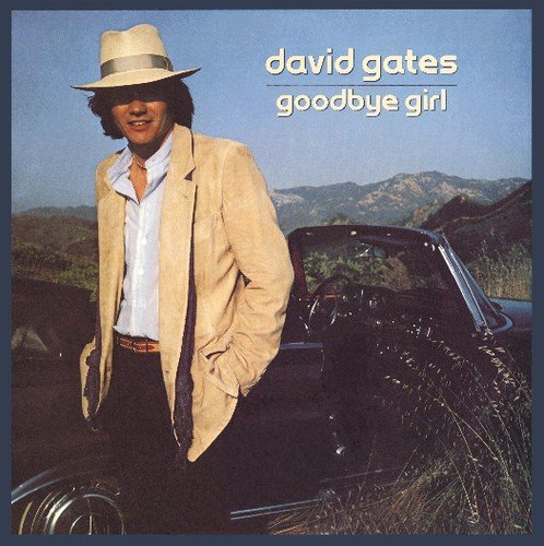 David Gates - Goodbye Girl;
