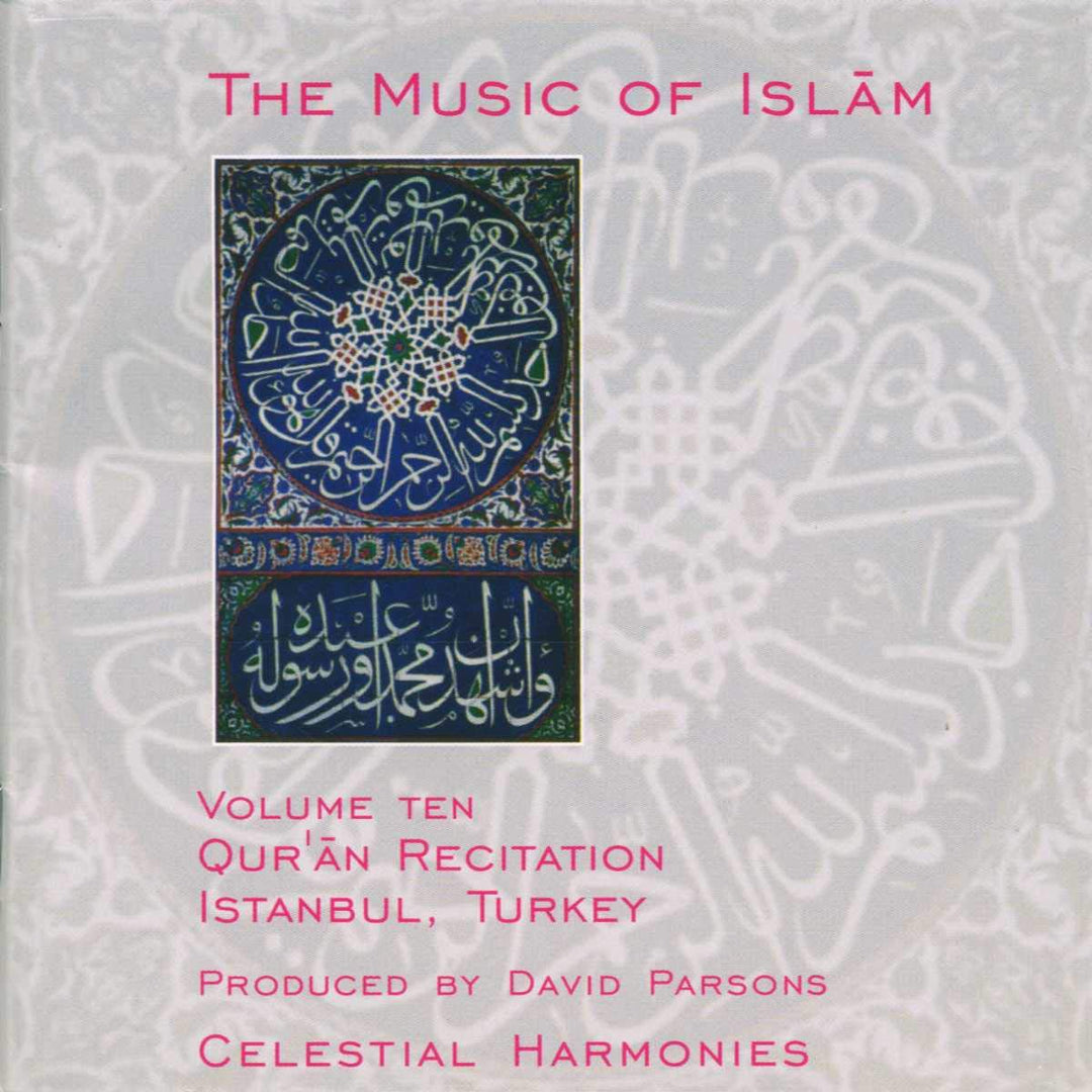 Music Of Islam (The): Vol. 10 - Qur'An Recitation - Istanbul, Turkey;