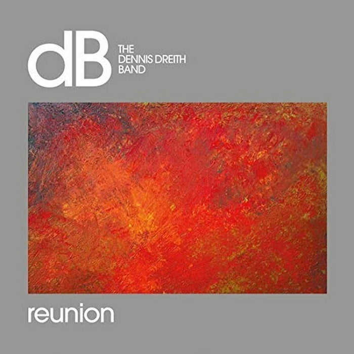 Dennis Dreith Band - Reunion;