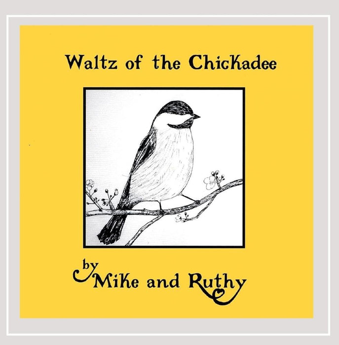 Mike & Ruthy - Waltz Of The Chickadee;