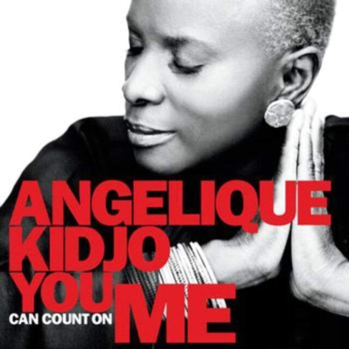 Angelique Kidjo - You Can Count On Me;