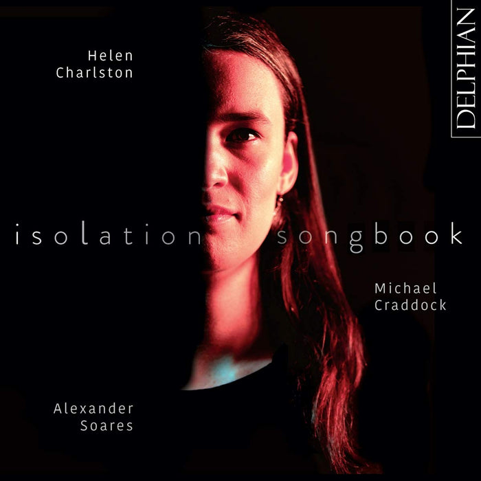 Helen Charlston / Michael Craddock / Alexander Soares: Isolation Songbook;