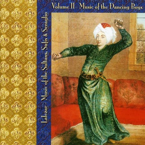 Music Of Sultans Sufis Seraglio - Vol.2 Music Dancing Boys;