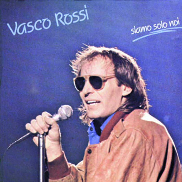 Vasco Rossi - Siamo Solo Noi;