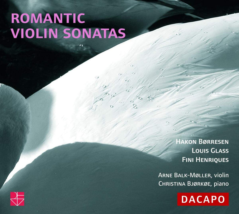 Arne Balk-Moller / Christina Bjorkoe: Romantic Violin Sonatas - Borresen, Louis Glass;