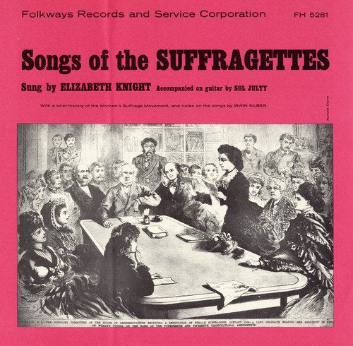 Elizabeth Knight - Songs Of The Suffragettes;