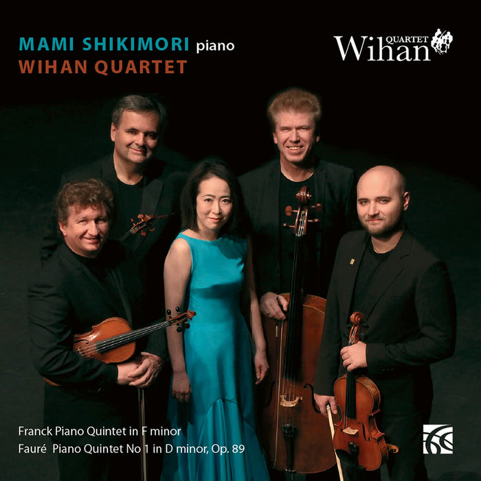 Mami Shikimori / Wihan Quartet - Franck, Faure' - Piano Quintets;