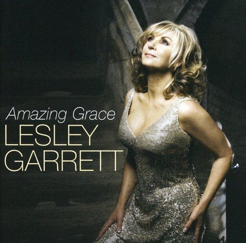 Lesley Garrett - Amazing Grace;