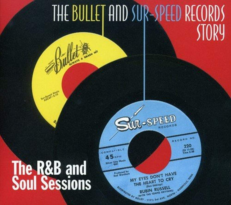 Bullet And Sur Speed Story - The R&b And Soul Sessions;