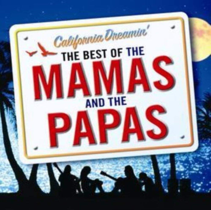 Mamas And The Papas (The) - California Dreamin' - The Best Of;