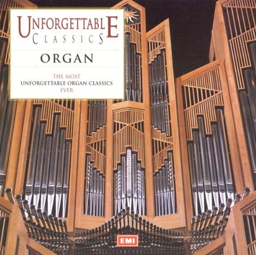 Unforgettable Classics: Organ;