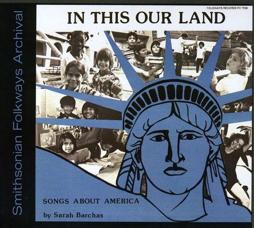 Sarah Barchas - In This Our Land: Songs About America;