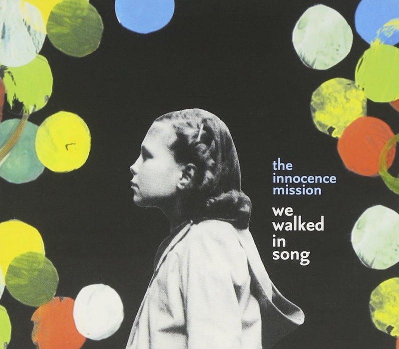 Innocence Mission - We Walked In Song;