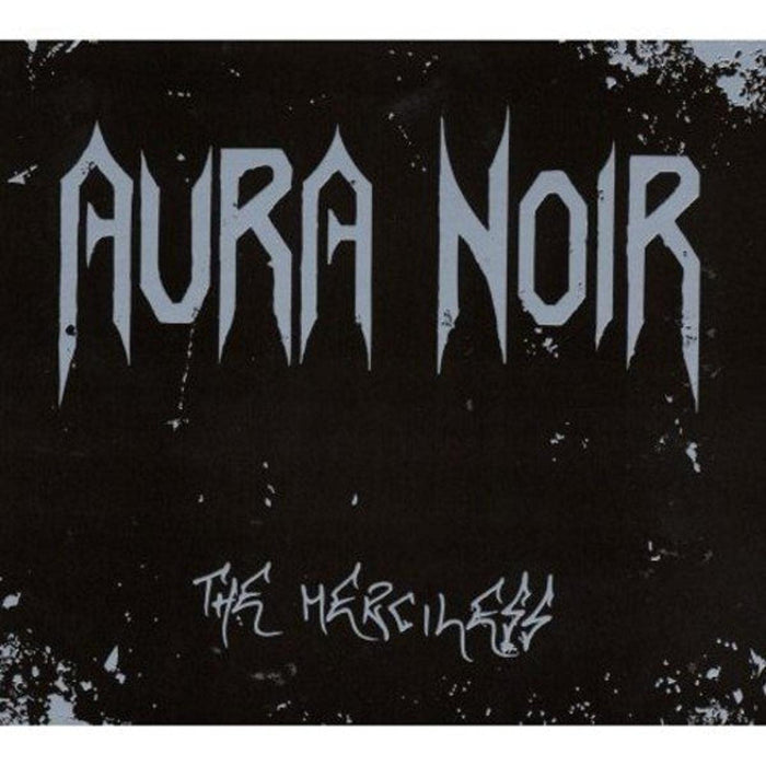 Aura Noir - The Merciless;