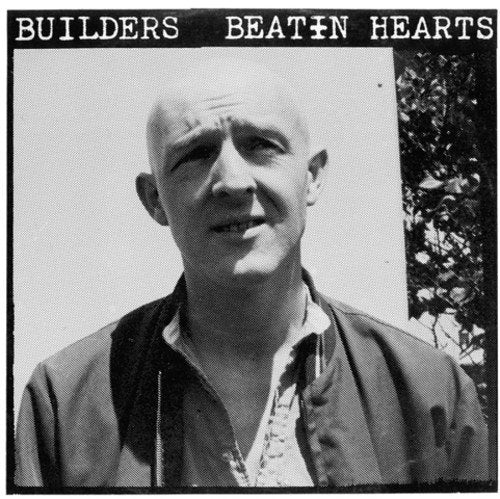 Builders - Beatin Hearts;