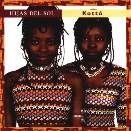 Hijas Del Sol - Kotto;