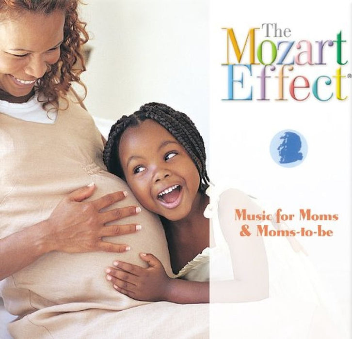 Mozart Effect (The): Music For Moms And Moms To Be;