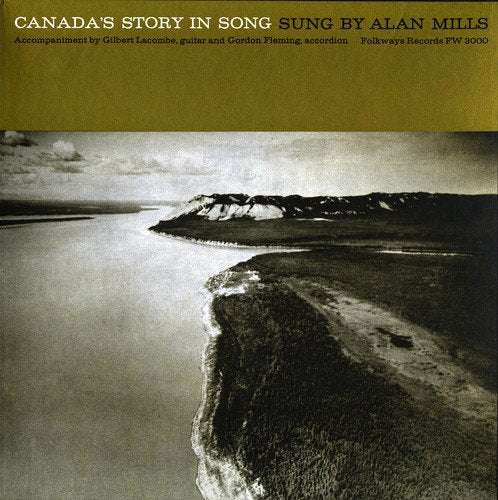 Alan Mills - Canada'S Story In Song;