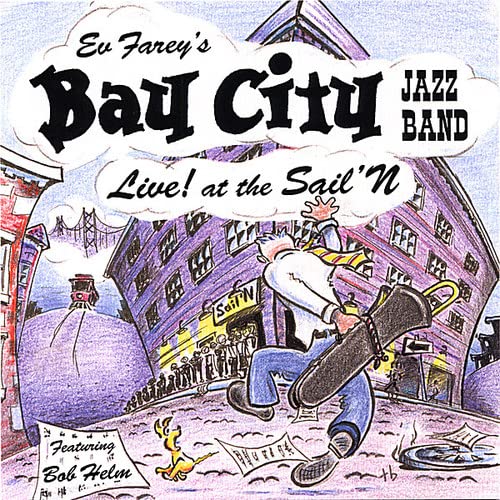 Ev Farcy's Bay City Jazz Band - Live! At The Sail 'N;