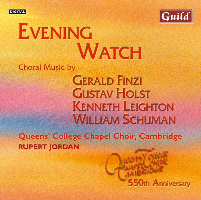 Queens College Chapel Choir / Rupert Jordan - Evening Watch: Choral Music By Finzi, Holst, Leighton, W. Schuman;