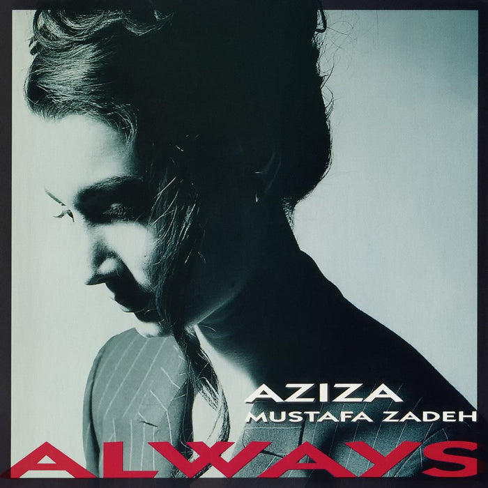 Aziza Mustafa Zadeh - Always;