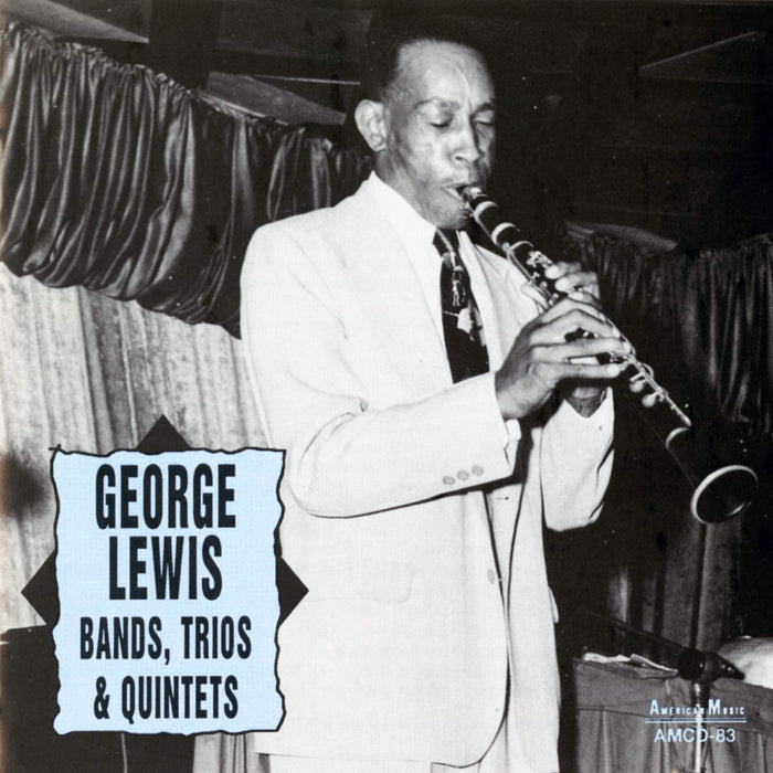 George Lewis - Bands Trios & Quintets;