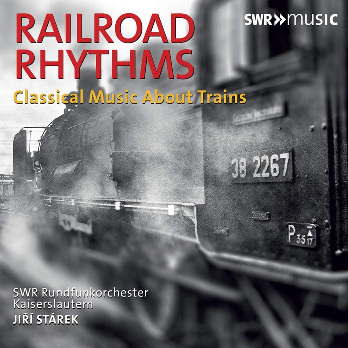 Railroad Rhythms: Classical Music About Trains;