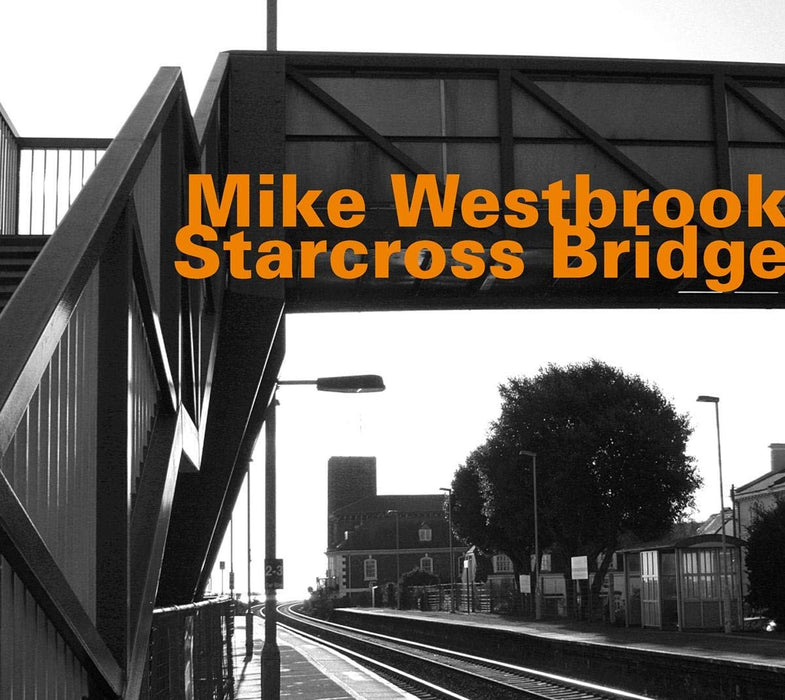 Mike Westbrook - Starcross Bridge;