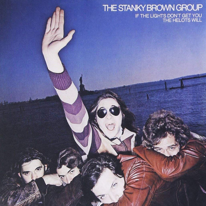 Stanky Brown Group - If The Lights Don'T Get You The Helots Will;