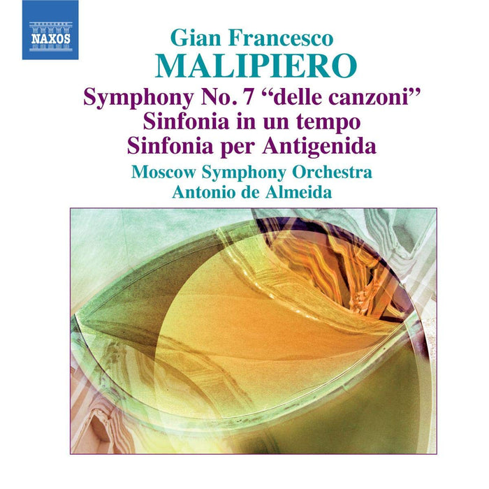 Gian Francesco Malipiero - Sinfonie (integrale) Vol.4: Symphony No.7, Sinfonia Per Antigenida;