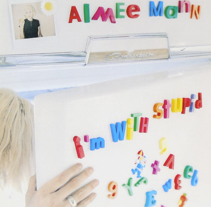 Aimee Mann - I'm With Stupid;