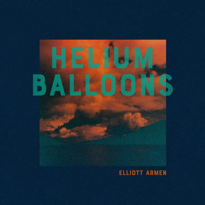 Elliott Armen - Helium Balloons;