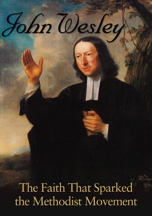 John Wesley The Faith That Sparked The Methodist [Edizione: Stati Uniti];