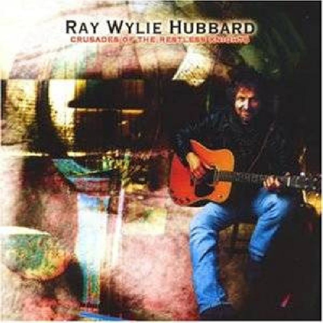 Ray Wylie Hubbard - Crusades Of The Restless;