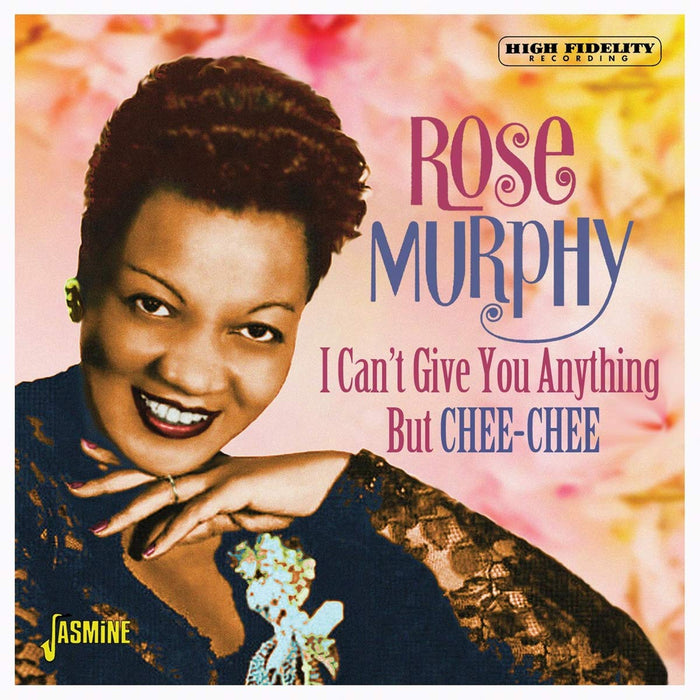 Rose Murphy - I Can'T Give You Anything But Chee-Chee;