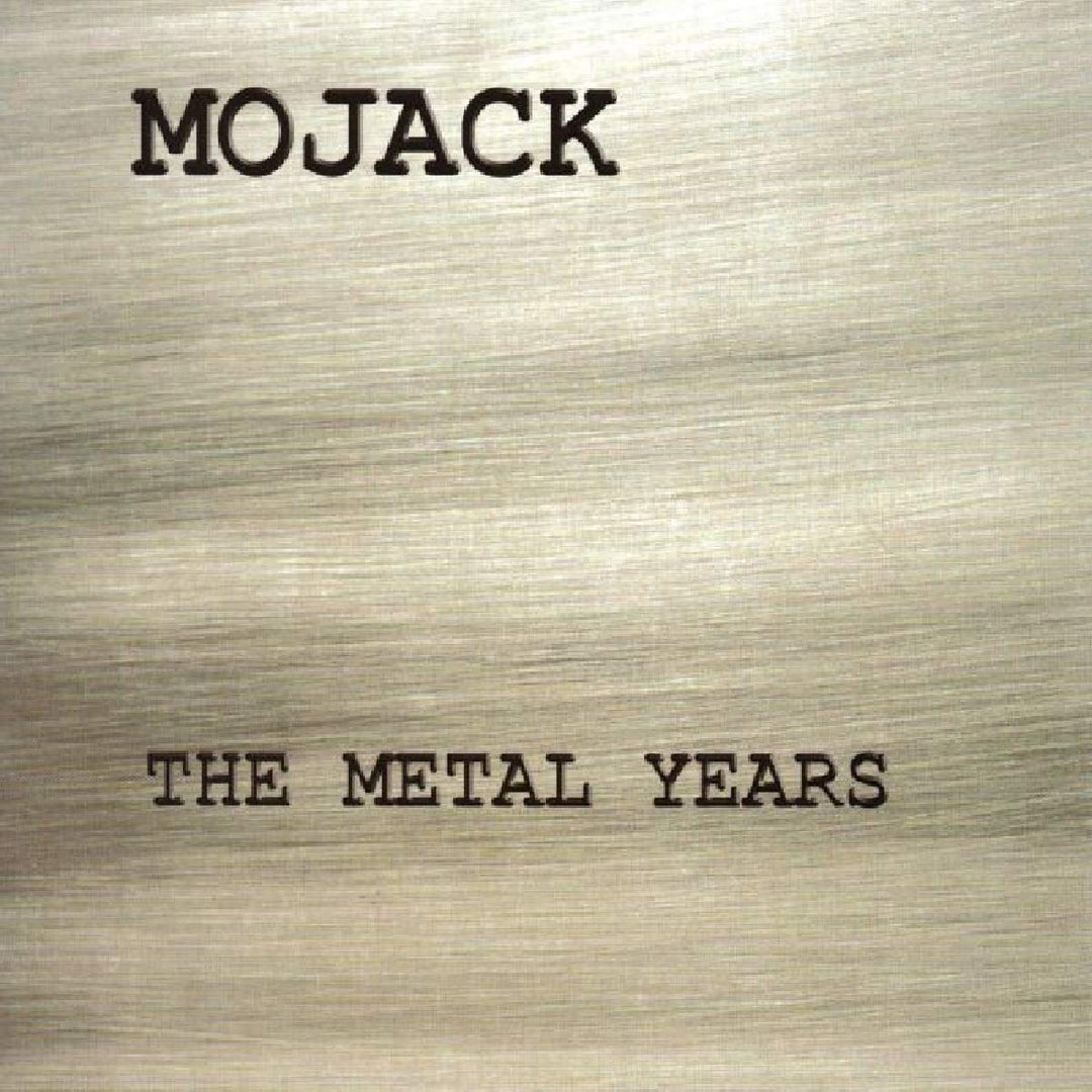 Mojack - The Metal Years;