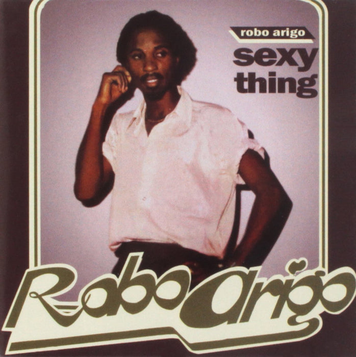 Robo Arigo & His Konastone Majesty - Sexy Thing;