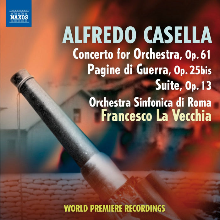Alfredo Casella - Concerto For Orchestra Op.61, Pagine Di Guerra Op.25bis, Suite Op.13;
