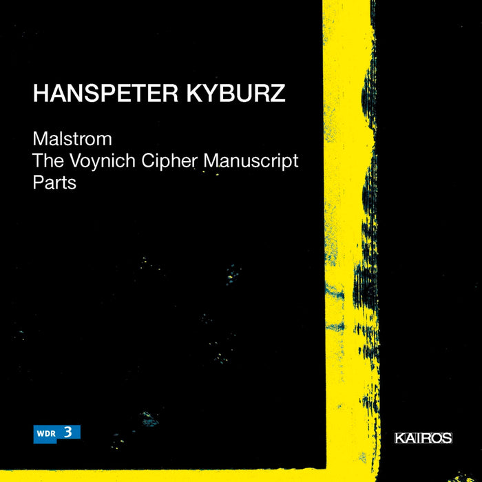 Hanspeter Kyburz - Malstrom, The Voynich Cipher Manuscript, Parts;