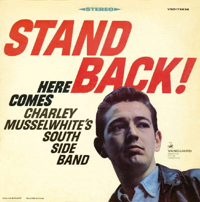 Charly Musselwhite - Stand Back Here Comes;