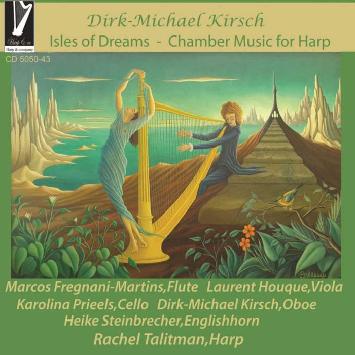 Rachel Talitman / Marcos Fregnani-Martins / Laurent Houque - Dirk-Michael Kirsch: Isles Of Dreams - Chamber Music For Har;