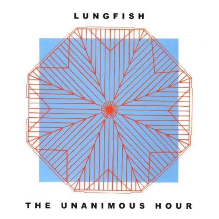 Lungfish - Unanimous Hour;