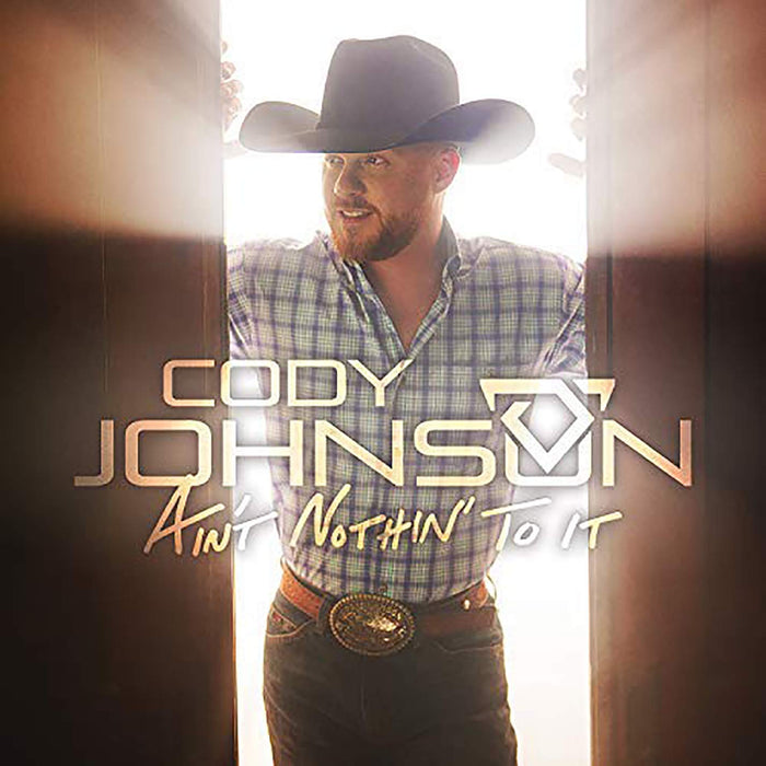 Cody Johnson - Ain'T Nothin' To It;